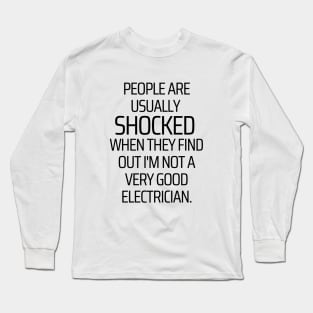 People Are Usually Shocked Long Sleeve T-Shirt